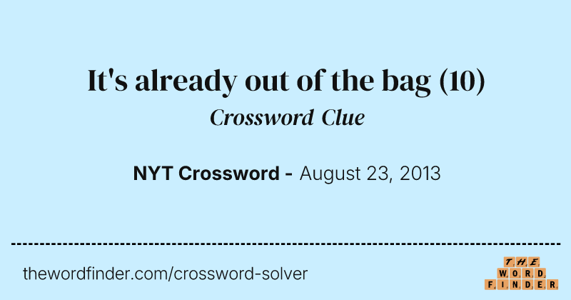 It's already out of the bag crossword clue image