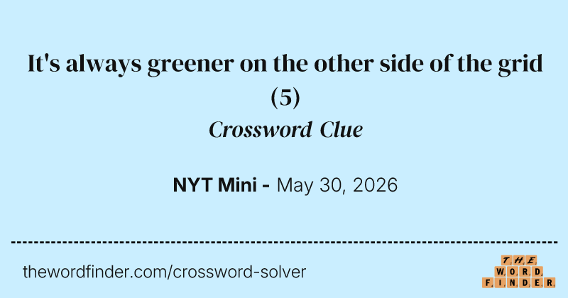 It's always greener on the other side of the grid crossword clue image