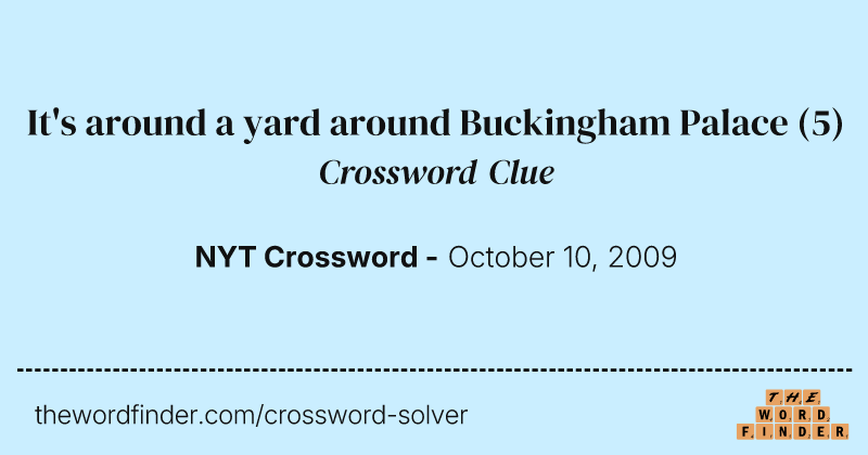 It's around a yard around Buckingham Palace crossword clue image
