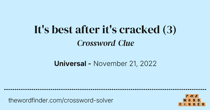 It's best after it's cracked crossword clue image