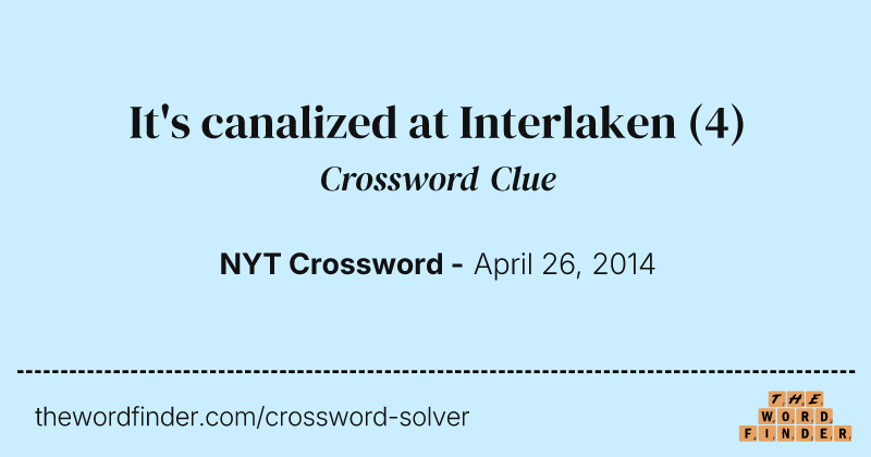 It's canalized at Interlaken crossword clue image