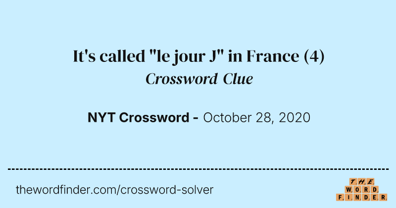 It's called "le jour J" in France crossword clue image