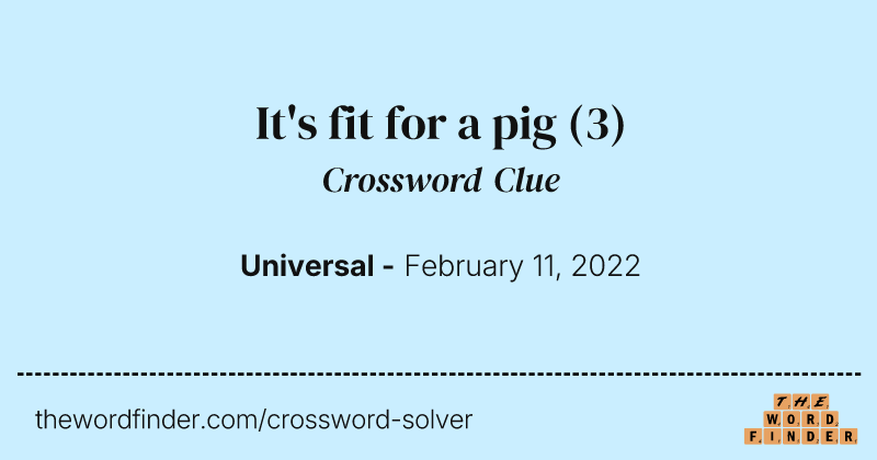 It's fit for a pig crossword clue image