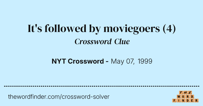 It's followed by moviegoers crossword clue image