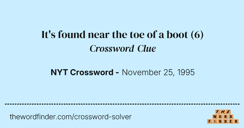 It's found near the toe of a boot crossword clue image