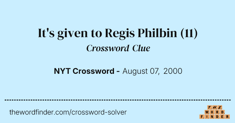 It's given to Regis Philbin crossword clue image