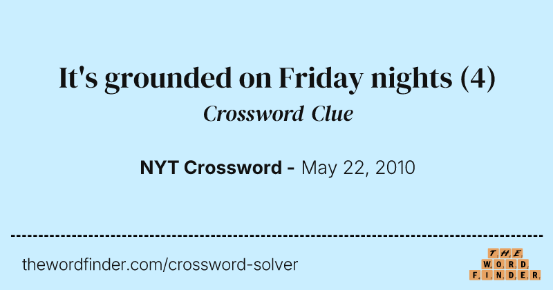 It's grounded on Friday nights crossword clue image