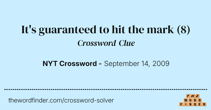 It's guaranteed to hit the mark crossword clue image