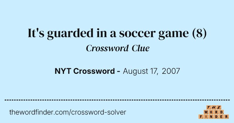It's guarded in a soccer game crossword clue image