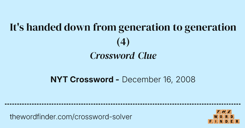 It's handed down from generation to generation crossword clue image