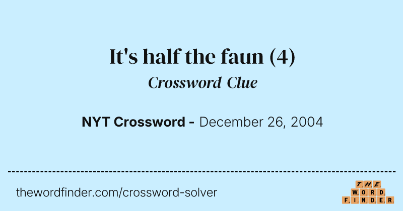 It's half the faun crossword clue image