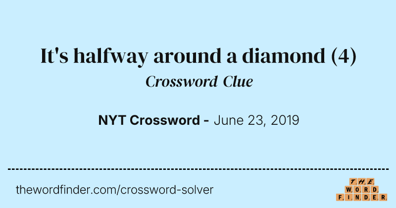 It's halfway around a diamond crossword clue image