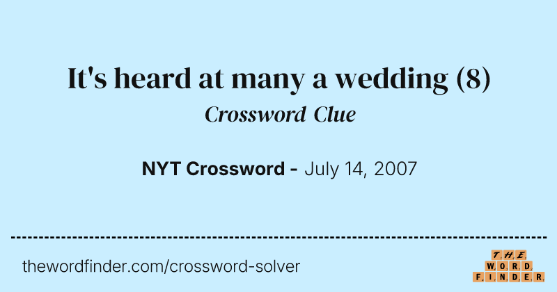 It's heard at many a wedding crossword clue image