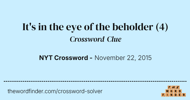 It's in the eye of the beholder crossword clue image