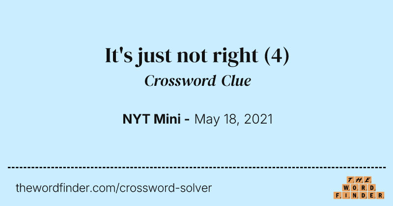 It's just not right crossword clue image
