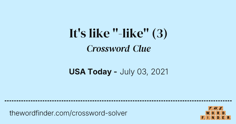 It's like ''-like'' crossword clue image
