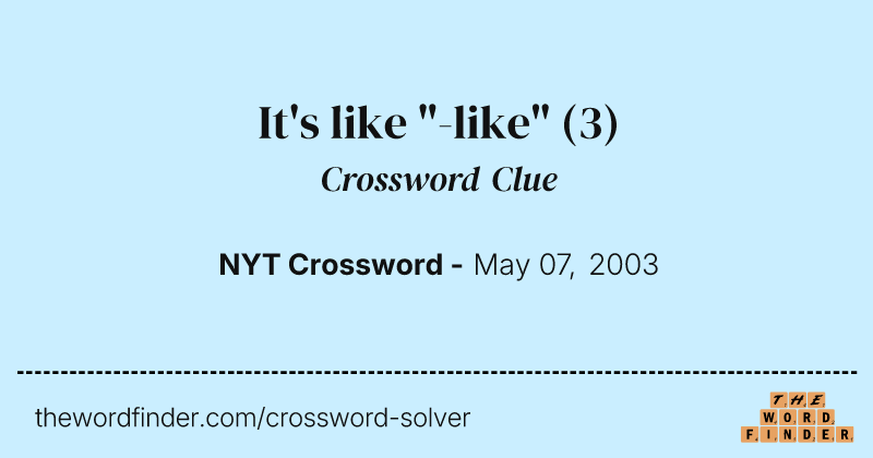 It's like "-like" crossword clue image