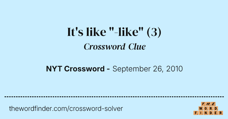 It's like "-like" crossword clue image