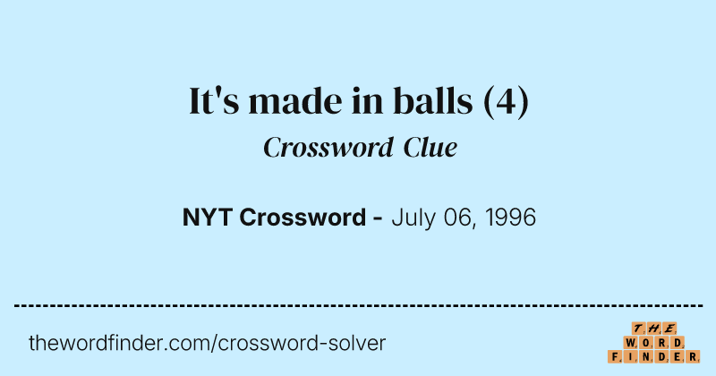 It's made in balls crossword clue image