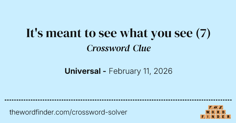 It's meant to see what you see crossword clue image
