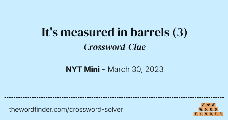 It's measured in barrels crossword clue image