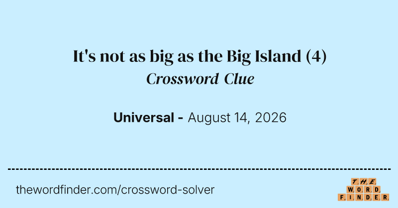 It's not as big as the Big Island crossword clue image
