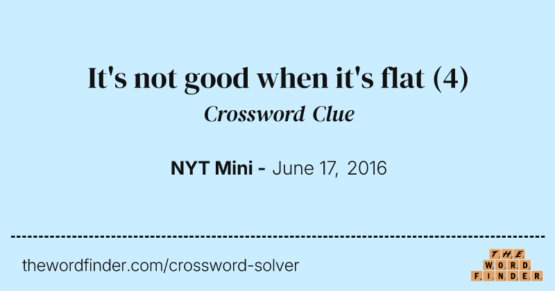 It's not good when it's flat crossword clue image