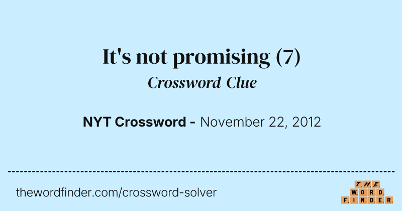It's not promising crossword clue image