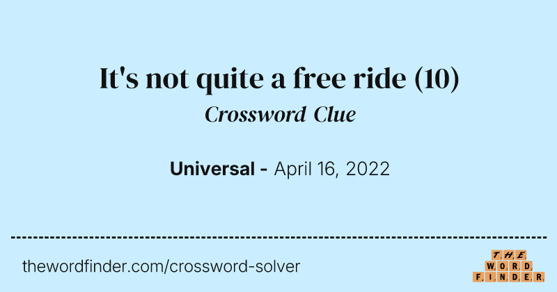 It's not quite a free ride crossword clue image