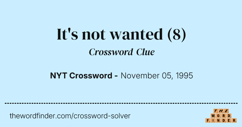 It's not wanted crossword clue image