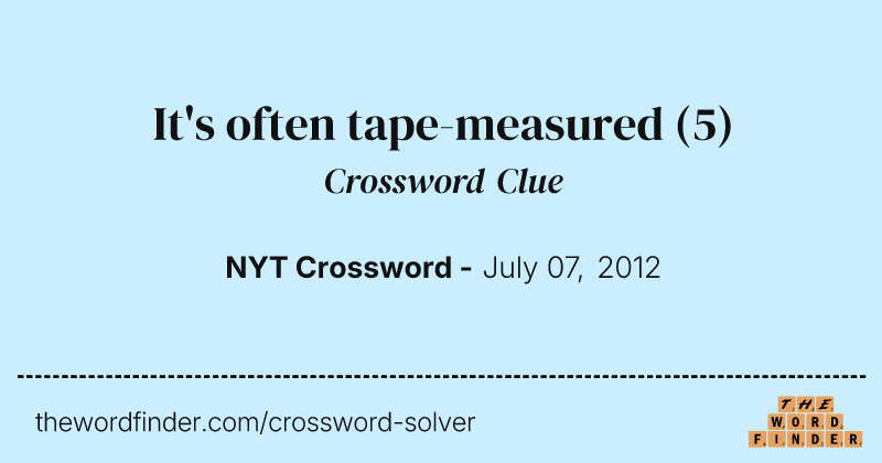 It's often tape-measured crossword clue image