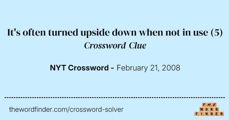 It's often turned upside down when not in use crossword clue image