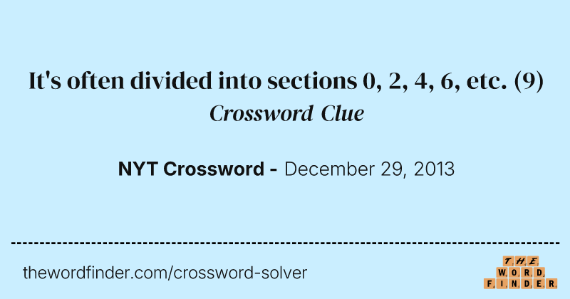 It's often divided into sections 0, 2, 4, 6, etc. crossword clue image