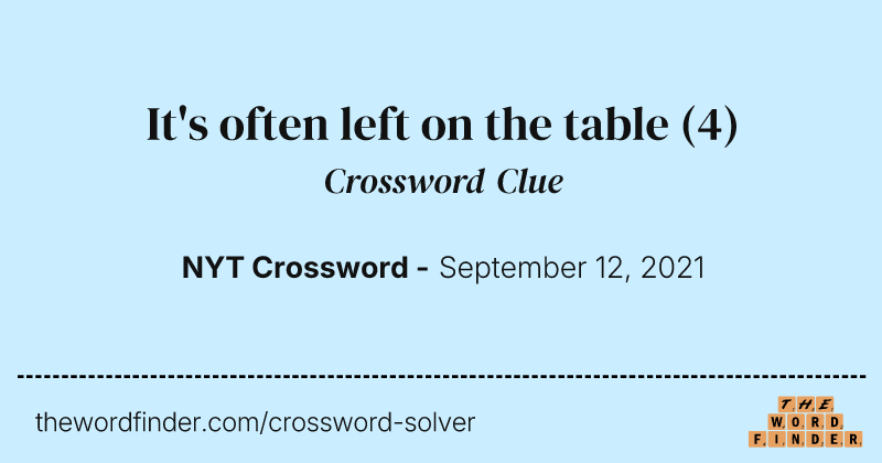 It's often left on the table crossword clue image