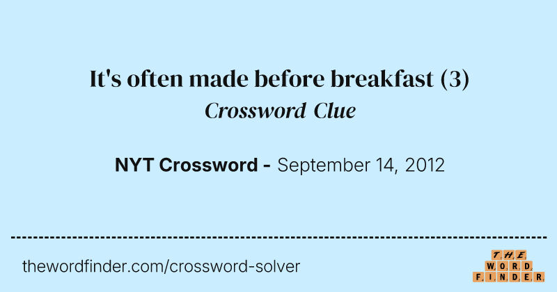 It's often made before breakfast crossword clue image