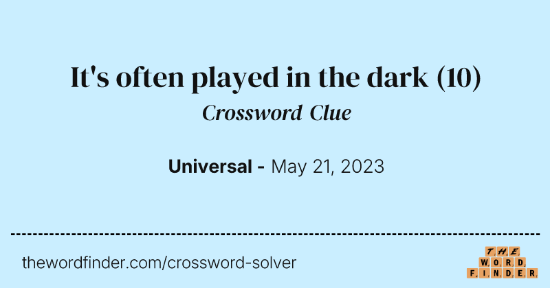 It's often played in the dark crossword clue image