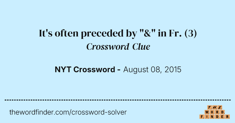 It's often preceded by "&" in Fr. crossword clue image