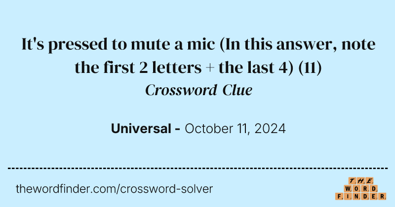 It's pressed to mute a mic (In this answer, note the first 2 letters + the last 4) crossword clue image