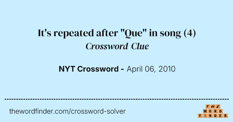 It's repeated after "Que" in song crossword clue image