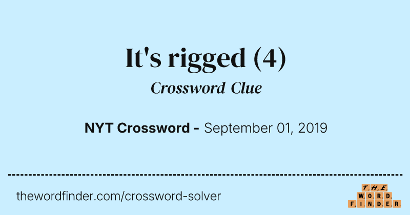 It's rigged crossword clue image