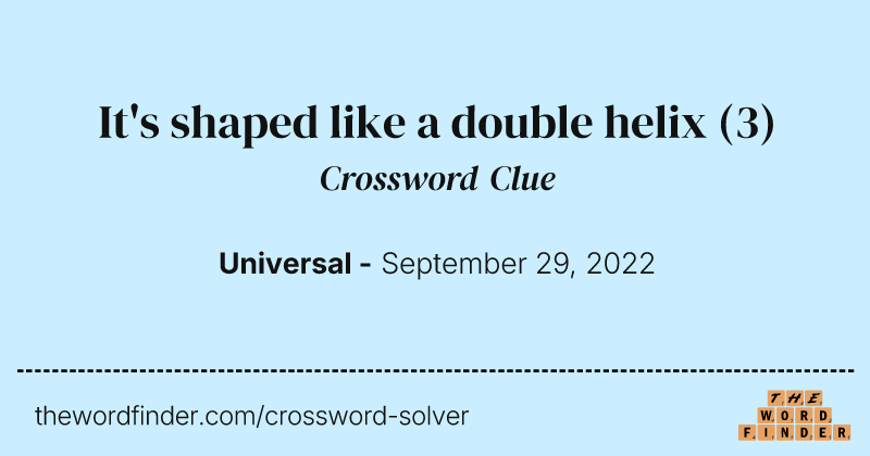 It's shaped like a double helix crossword clue image