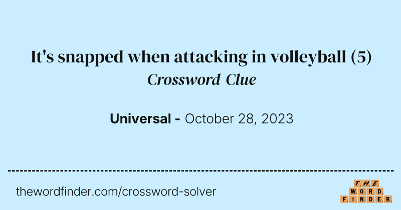 It's snapped when attacking in volleyball crossword clue image