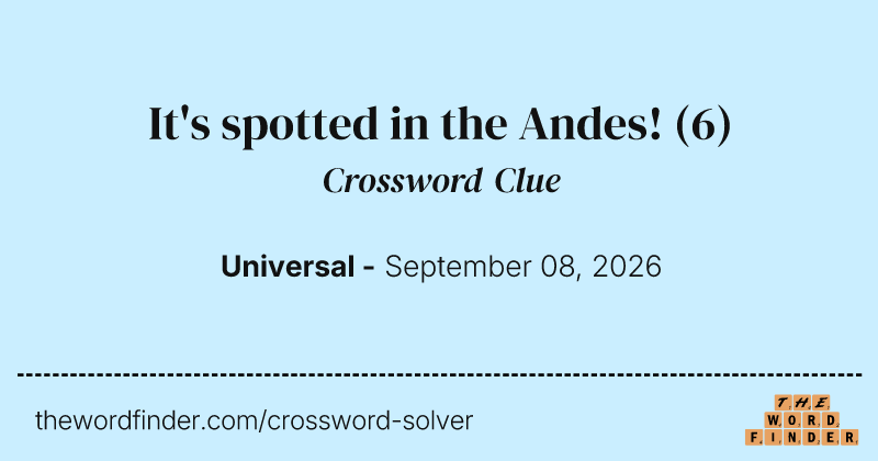 It's spotted in the Andes! crossword clue image