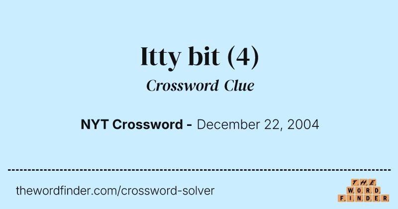 Itty bit crossword clue image