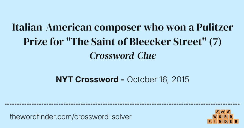 Italian-American composer who won a Pulitzer Prize for "The Saint of Bleecker Street" crossword clue image