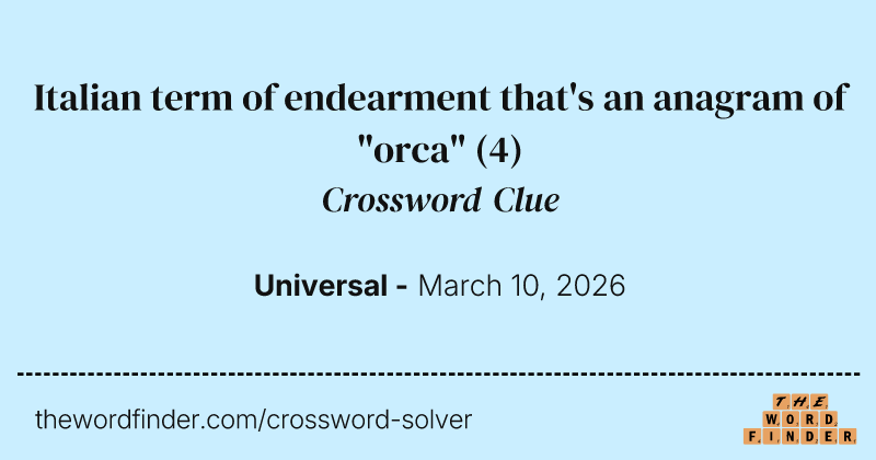 Italian term of endearment that's an anagram of "orca" crossword clue image