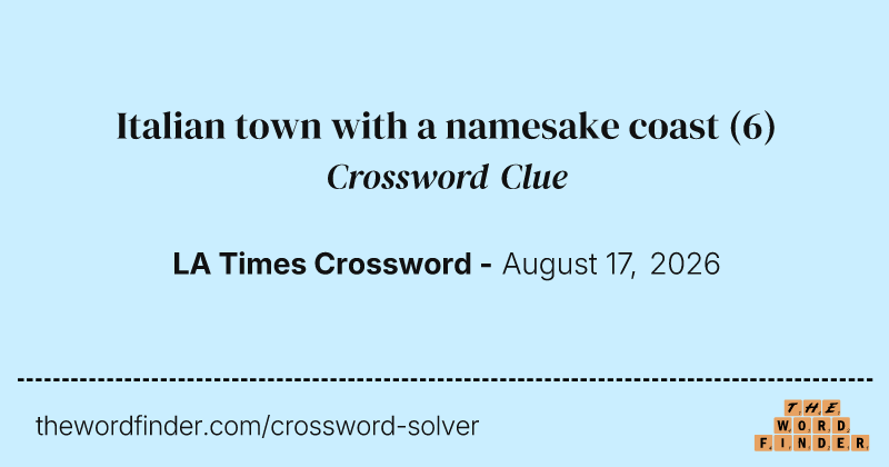 Italian town with a namesake coast crossword clue image
