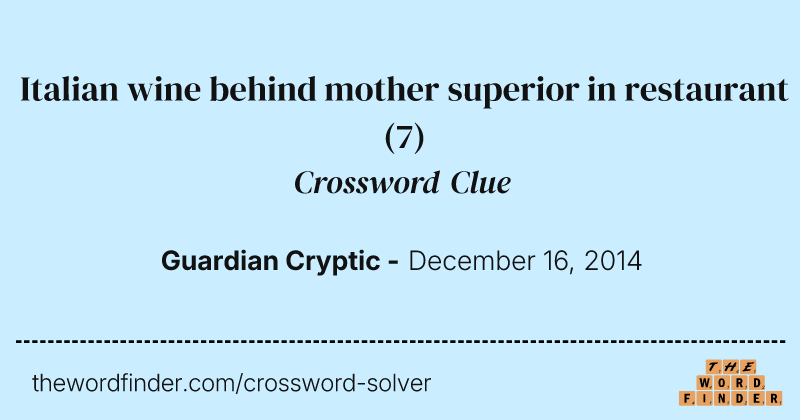 Italian wine behind mother superior in restaurant crossword clue image