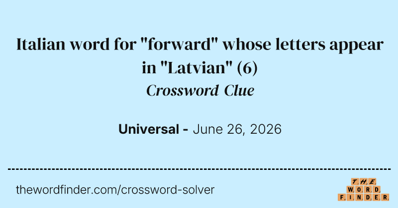Italian word for "forward" whose letters appear in "Latvian" crossword clue image