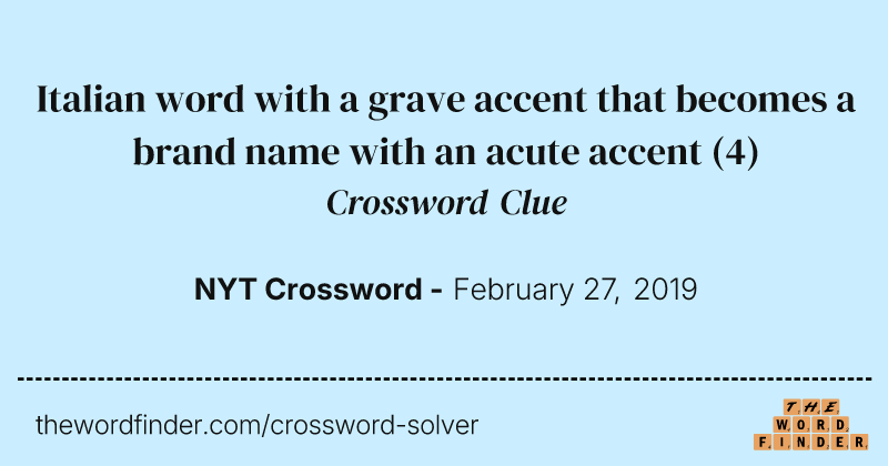 Italian word with a grave accent that becomes a brand name with an acute accent crossword clue image